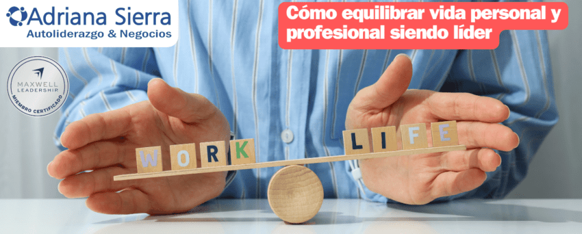 Cómo equilibrar vida personal y profesional siendo líder